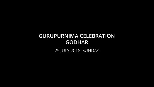 Guru Purnima Celebration 2018 - Godhar