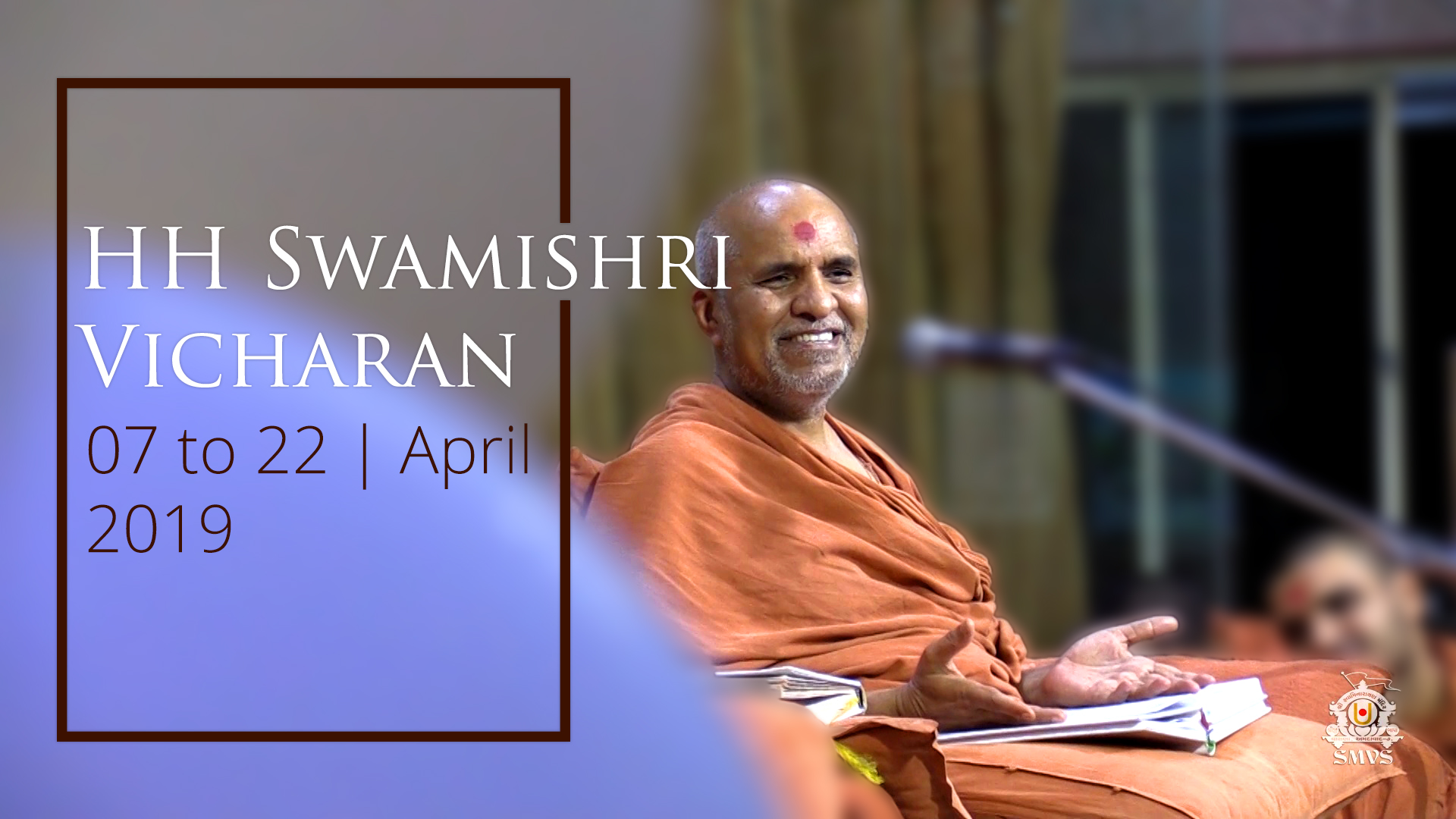 HDH Swamishri Vicharan | 07 to 22 April, 2019