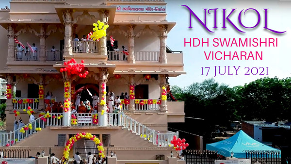 HDH Swamishri Vicharan - Nikol | July, 2021