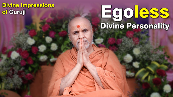 Egoless Divine Personality | Divine Impressions of Guruji