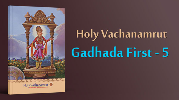 Gadhada First - 5 | Holy Vachanamrut, A Collection of Selected Vachanamrut