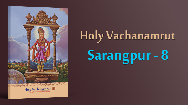 Sarangpur - 08 | Holy Vachanamrut, A Collection of Selected Vachanamrut